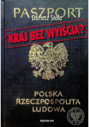 Kraj bez wyjścia - Dariusz Stola - książka reportaż wyd. 2005