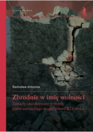 Zbrodnie w imię wolności - Radosław Antonów - książka historyczna wyd. 2024