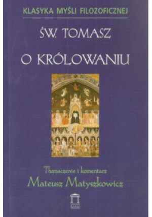 O królowaniu - Tomasz z Akwinu - książka  wyd. 2006