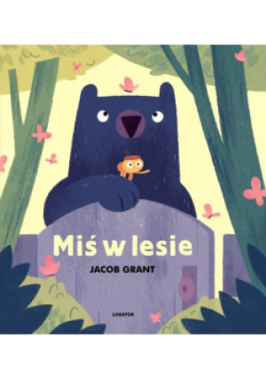 Miś w lesie - Jacob Grant - książka  wyd. 2021