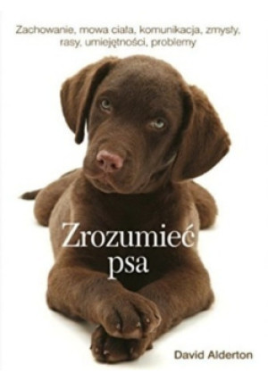 Zrozumieć psa - David Alderton - książka  wyd. 2009