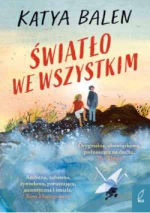 Światło we wszystkim - Katya Balen - książka  wyd. 2025