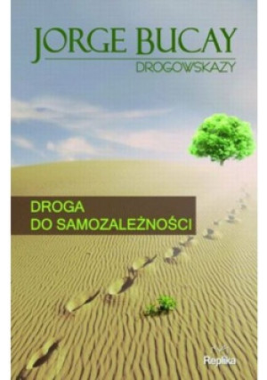 Droga do samozależności - Jorge Bucay - książka  wyd. 2013