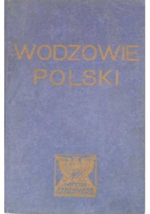 Wodzowie Polski, 1934 r. - Edmund Oppman - książka  wyd. 1934