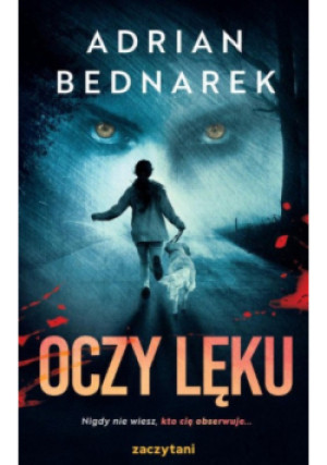 Oczy lęku - Adrian Bednarek - książka  wyd. 2023