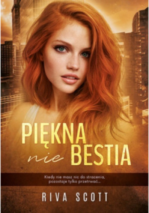 Piękna nie Bestia - Riva Scott - książka  wyd. 2022