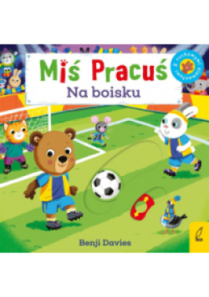 Miś Pracuś Na boisku - Benji Davies - książka  wyd. 2021