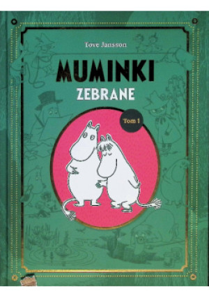 Muminki zebrane. Tom 1 - Tove Jansson - książka  wyd. 2025
