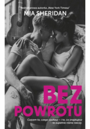 Bez powrotu - Mia Sheridan - książka  wyd. 2021