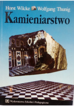 Kamieniarstwo - Horst Wilcke, Wolfgang Thunig - książka  wyd. 1997