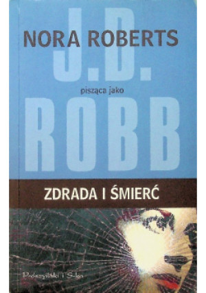 Zdrada i śmierć - Nora Roberts - książka  wyd. 2012