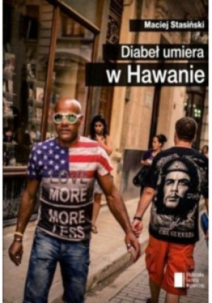 Diabeł umiera w Hawanie - Maciej Stasiński - książka reportaż wyd. 2015