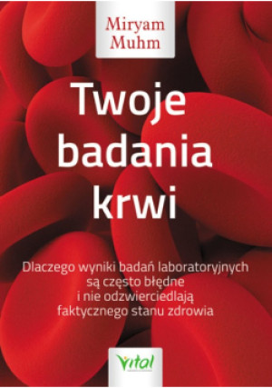 Twoje badania krwi - Miryam Muhm - książka  wyd. 2019