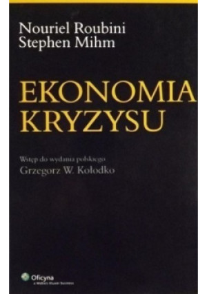 Ekonomia kryzysu - Nouriel Roubini, Stephen Mihm - książka  wyd. 2011