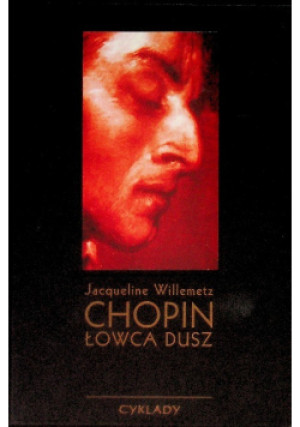 Chopin. Łowca dusz - Jacqueline Willemetz - książka  wyd. 2000