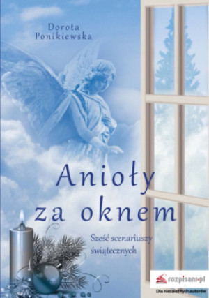 Anioły za oknem - Dorota Ponikiewska - książka  wyd. 2019