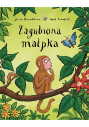 Zagubiona małpka - Julia Donaldson, Axel Scheffler - książka  wyd. 2021