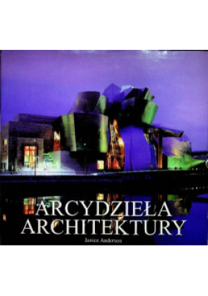 Arcydzieła architektury - Janice Anderson - książka  wyd. 2007