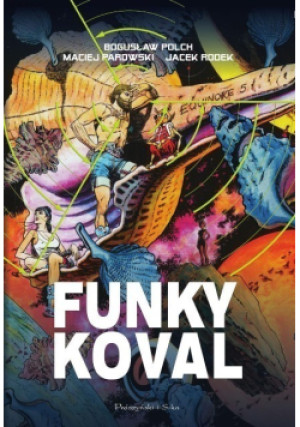 Funky Koval - Maciej Parowski, Jacek Rodek, Bogusław Polch - książka fantasy wyd. 2014