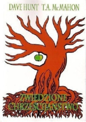 Zwiedzione chrześcijaństwo - Dave Hunt, T.A. McMahon - książka  wyd. 1994