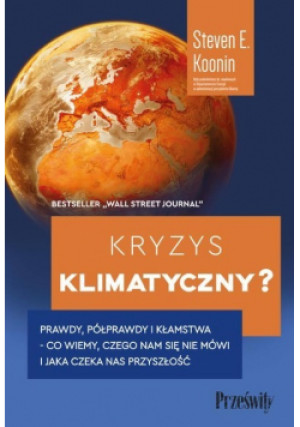 Kryzys klimatyczny? - Steven E. Koonin - książka reportaż wyd. 2023