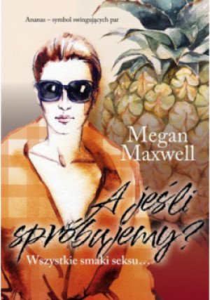 A jeśli spróbujemy? - Megan Maxwell - książka  wyd. 2023