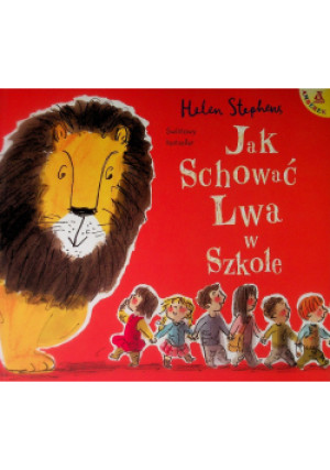 Jak schować Lwa w szkole - Helen Stephens - książka  wyd. 2020