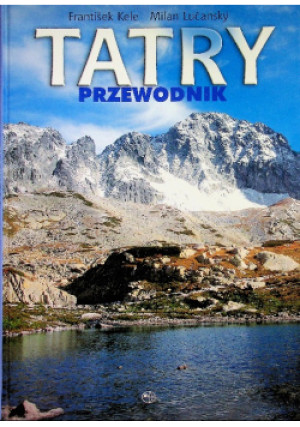 Tatry przewodnik - Frantisek Kele, Milan Lucansky - książka  wyd. 2002