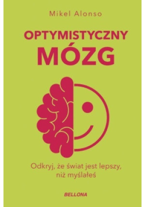 Optymistyczny mózg - Mikel Alonso - książka  wyd. 2025