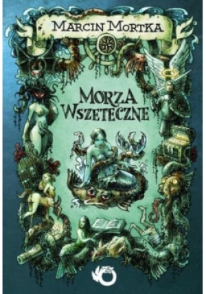 Morza Wszeteczne - Marcin Mortka - książka fantasy wyd. 2013