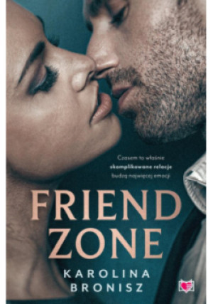 Friendzone - Karolina Bronisz - książka  wyd. 2022
