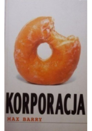 Korporacja - Max Barry - książka  wyd. 2007