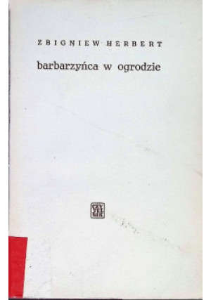 Barbarzyńca w ogrodzie - Zbigniew Herbert - książka  wyd. 1964
