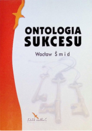 Ontologia sukcesu - Wacław Smid - książka  wyd. 2011