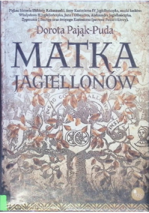 Matka Jagiellonów - Dorota Pająk-Puda - książka historyczna wyd. 2019