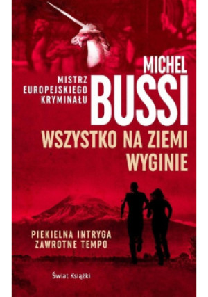 Wszystko na Ziemi wyginie - Michel Bussi - książka  wyd. 2022