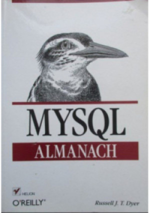 MySQL Almanach - Russell J.T. Dyer - książka  wyd. 2006