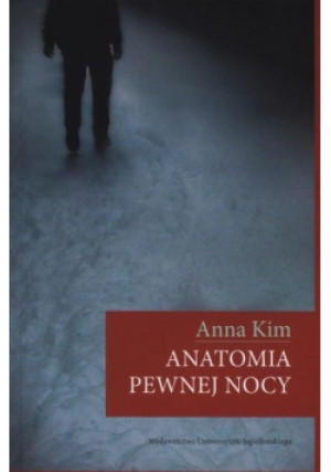 Anatomia pewnej nocy - Anna Kim - książka  wyd. 2014