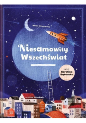 Niesamowity wszechświat - Asia Gwis - książka  wyd. 2019