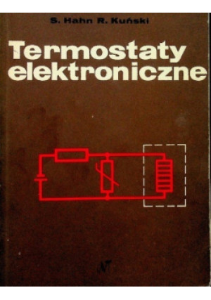 Termostaty elektroniczne - Stefan Hahn, Ryszrd Kuński - książka  wyd. 1968
