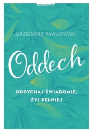 Oddech - Grzegorz Pawłowski - książka  wyd. 2018