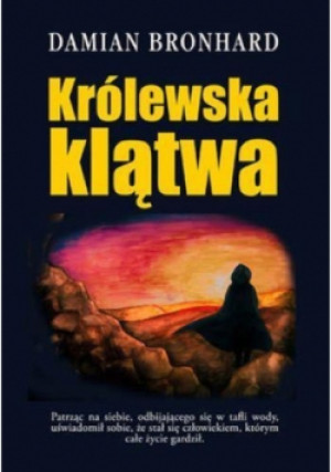 Królewska klątwa - Bronhard Damian - książka  wyd. 2013