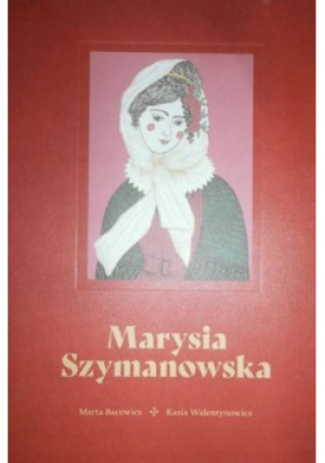 Marysia Szymanowska - Kasia Walentynowicz, Marta Bacewicz - książka  wyd. 2023