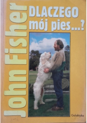 Dlaczego mój pies - John Fisher - książka  wyd. 2002
