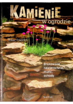 Kamienie w ogrodzie - Volker Friedrich - książka  wyd. 2009