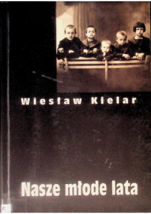 Nasze młode lata - Wiesław Kielar - książka  wyd. 2004