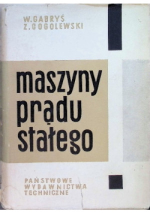 Maszyny prądu stałego - Z. Gogolewski, W. Gabryś - książka  wyd. 1960