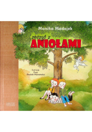 Zeszyt z aniołami - Monika Madejek - książka  wyd. 2013