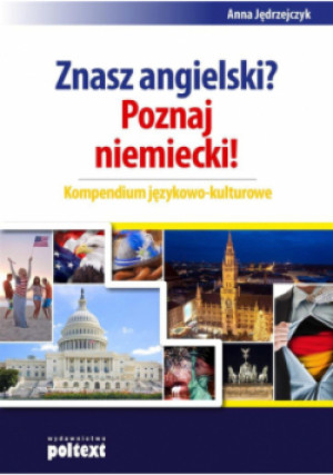 Znasz angielski? Poznaj niemiecki! Kompendium językowo kulturowe - Anna Jędrzejczyk - książka  wyd. 2016