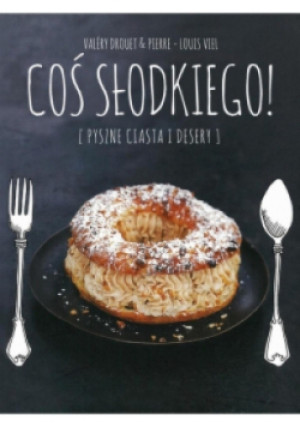 Coś słodkiego - Viel Pierre-Louise - książka  wyd. 2015